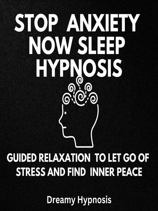 Title details for Stop Anxiety Now Sleep Hypnosis by Dreamy Hypnosis - Available